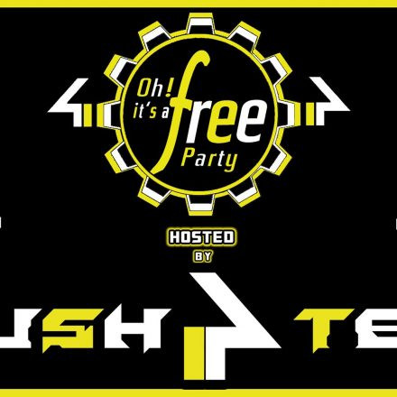 Oh it's a Free Party hosted by Push 4 TeC