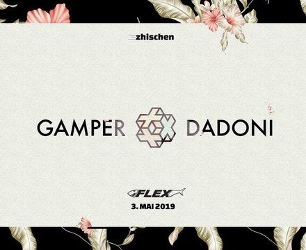 zhischen w/ GAMPER & DADONI