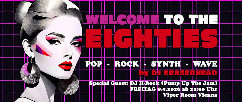 Welcome to the Eighties - Mai 2026 am 8. May 2026 @ Viper Room.