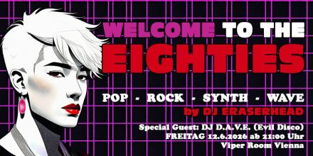 Welcome to the Eighties - Juni 2026 - Special Guest: DJ D.A.V.E.