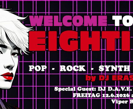 Welcome to the Eighties - Juni 2026 - Special Guest: DJ D.A.V.E.