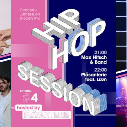 Hip Hop Session hosted by Pläsanterie feat. Lizzn (D) + Max Nitsch & Band
