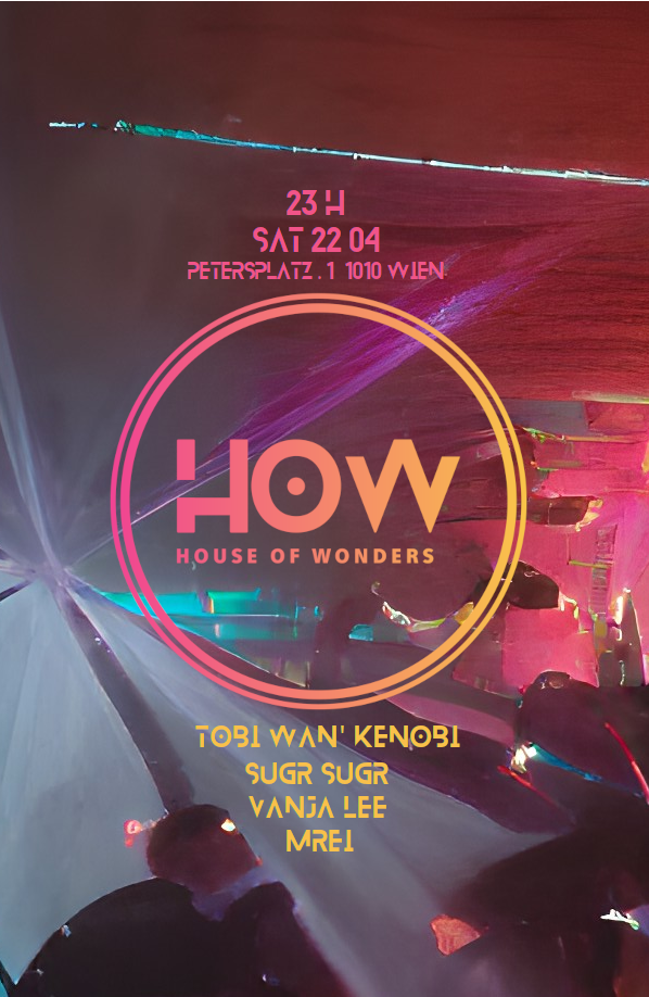 House of Wonders Vol.3 am 22. April 2023 @ petersplatz.eins.