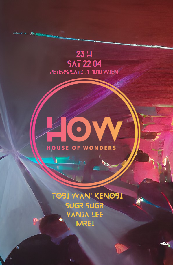 House of Wonders Vol.3 am 22. April 2023 @ petersplatz.eins. House of Wonders Vol.3 am 22. April 2023 @ petersplatz.eins.