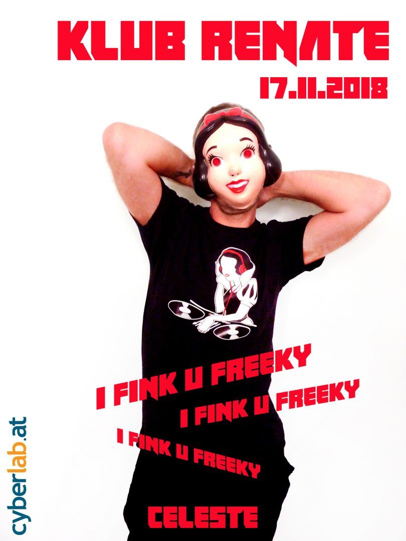 Klub Renate: I Fink U Freeky am 17. November 2018 @ Celeste. Klub Renate: I Fink U Freeky am 17. November 2018 @ Celeste.