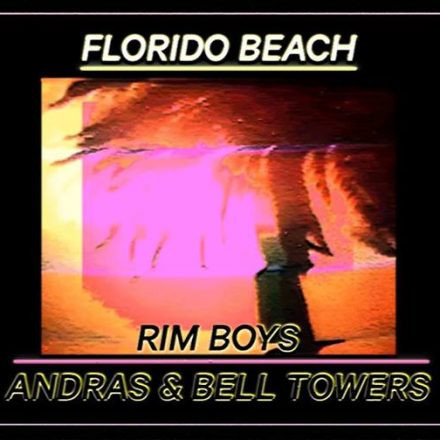 Florido Beach pres. RIM BOYS (Andras & Bell Towers)