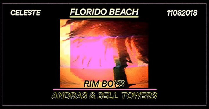 Florido Beach pres. RIM BOYS (Andras & Bell Towers) am 11. August 2018 @ Celeste. Florido Beach pres. RIM BOYS (Andras & Bell Towers) am 11. August 2018 @ Celeste.