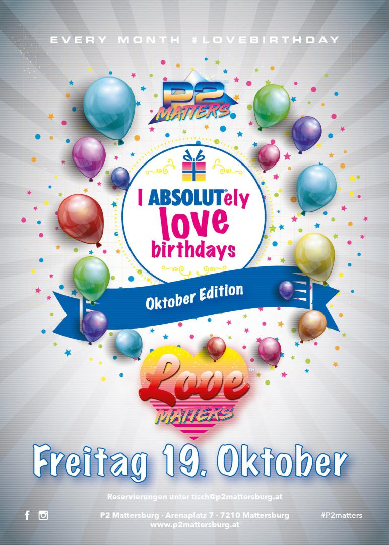 I ABSOLUTely Love Birthdays // im P2 Mattersburg am 19. October 2018 @ P2 Mattersburg. I ABSOLUTely Love Birthdays // im P2 Mattersburg am 19. October 2018 @ P2 Mattersburg.