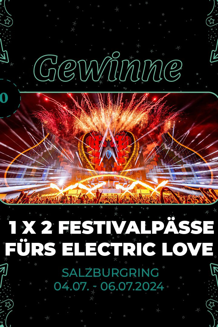 Festivalpässe fürs Electric Love