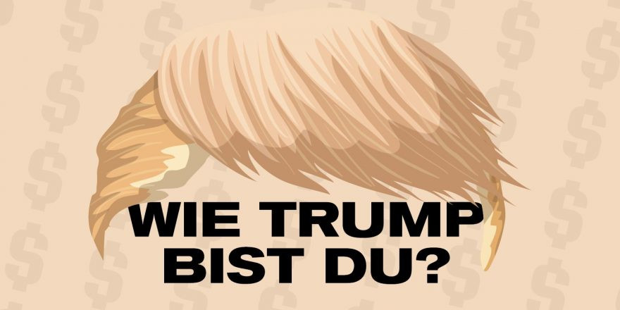 Wie Trump bist du?