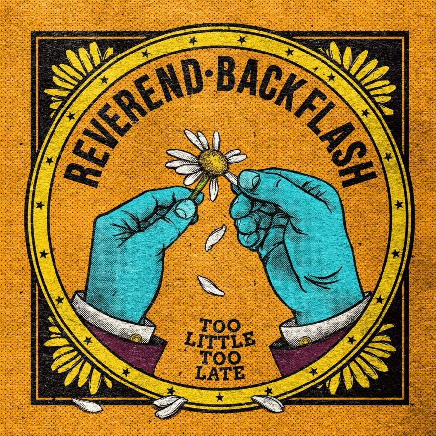 Too Little Too Late - Reverend Backflash