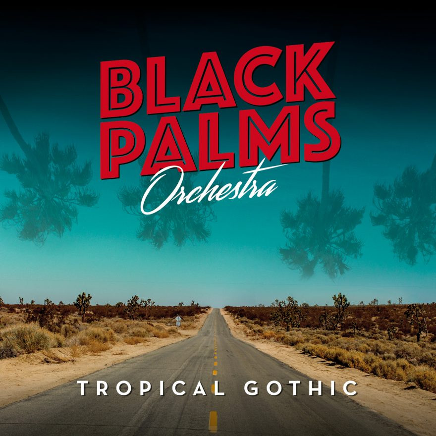 Tropical Gothic - Black Palm Orchestra