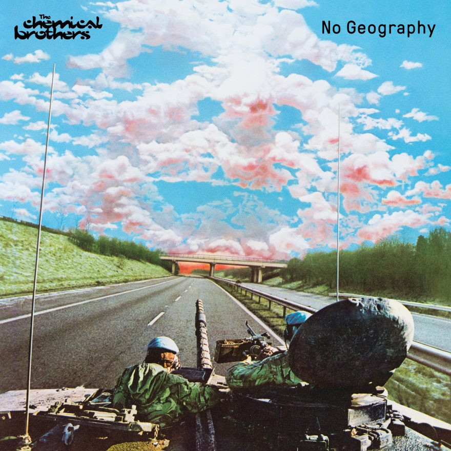 No Geography - The Chemical Brothers