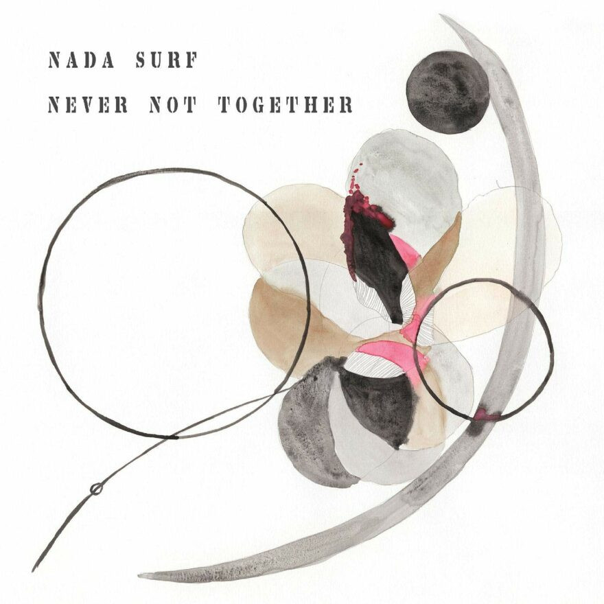 Never Not Together - Nada Surf