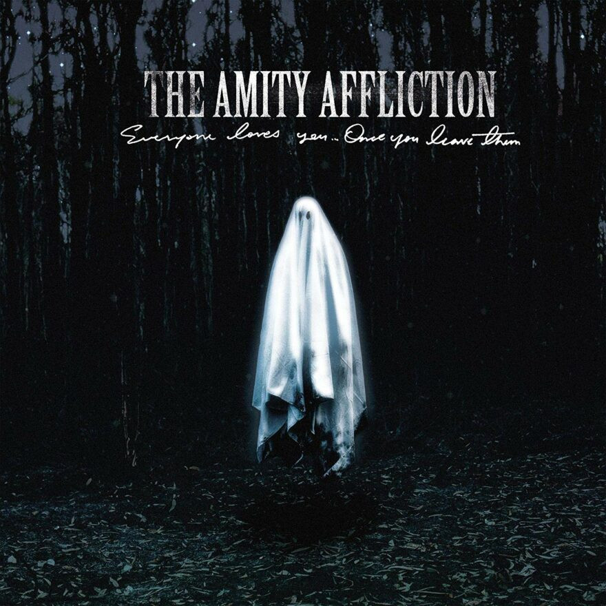 Everyone Loves You Once You Leave Them - The Amity Affliction