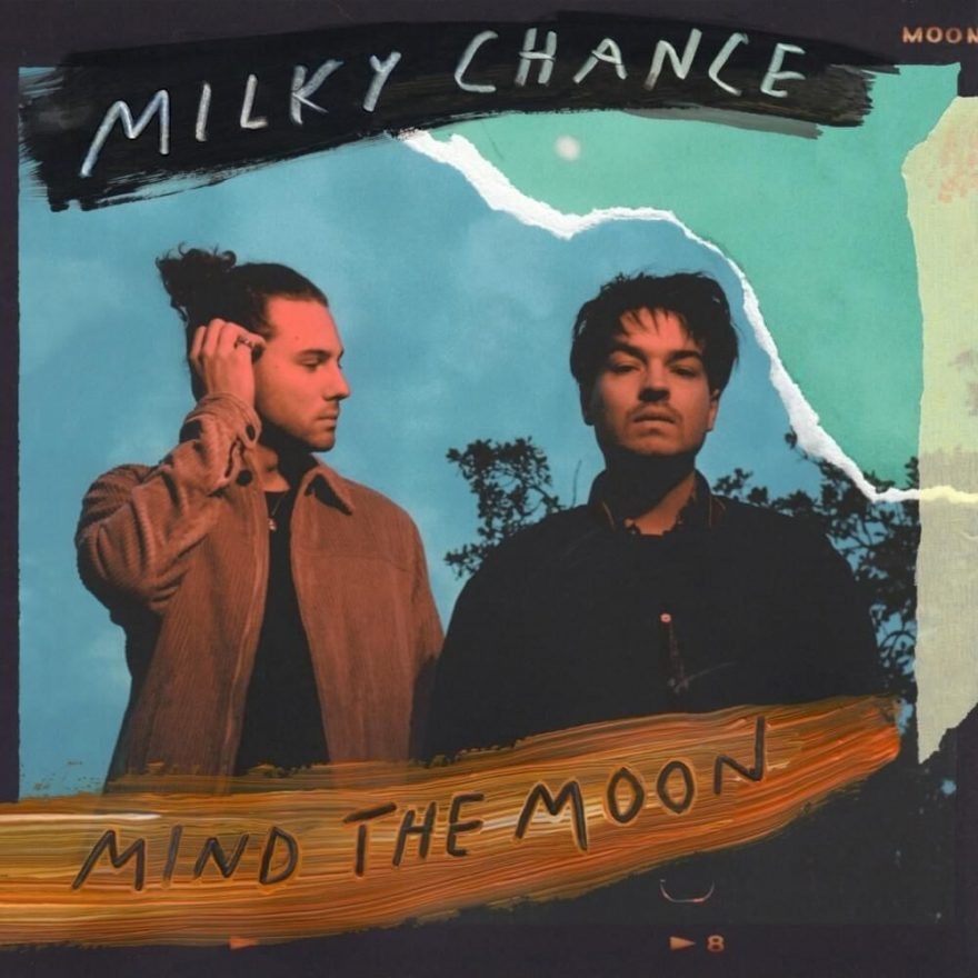 Mind The Moon - Milky Chance