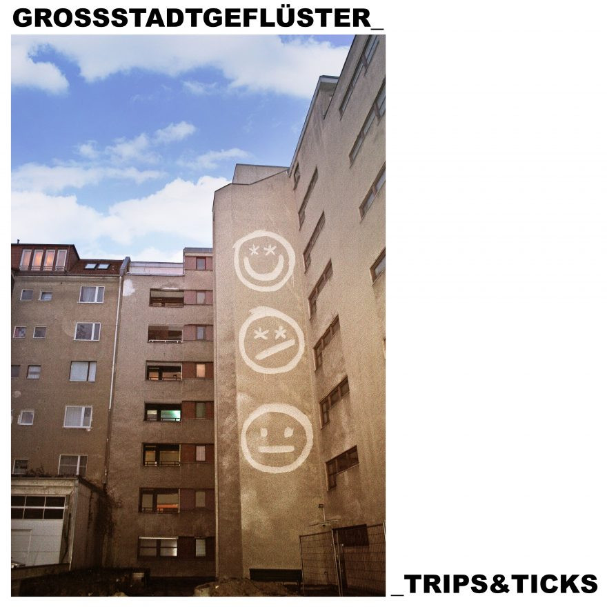 Trips & Ticks - Grossstadtgeflüster